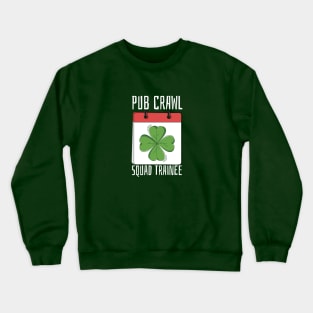 Pub Crawl Squad Trainee Crewneck Sweatshirt